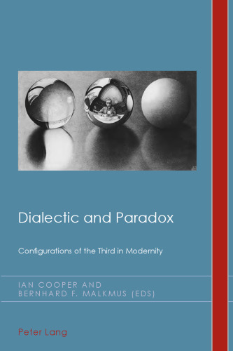 Dialectic and Paradox: Configurations of the Third in Modernity (Cultural History and Literary Imagination)
