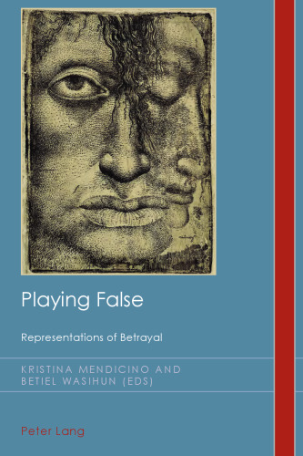 Playing False: Representations of Betrayal (Cultural History and Literary Imagination)