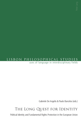 The Long Quest for Identity: Political Identity and Fundamental Rights Protection in the European Union (Lisbon Philosophical Studies – Uses of Languages in Interdisciplinary Fields)
