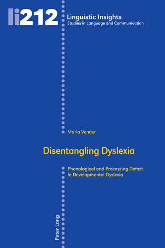Disentangling dyslexia : phonological and processing deficit in developmental dyslexia