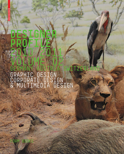 Designer Profile 2010/2011 Volume/02: Germany Austria Switzerland Graphic Design Corporate Design & Multimedia Design