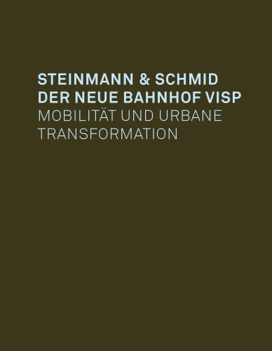 Der neue Bahnhof Visp: Mobilität und urbane Tranformation