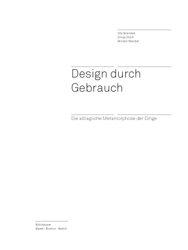 Design durch Gebrauch: Die alltägliche Metamorphose der Dinge