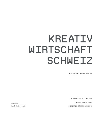 Kreativwirtschaft Schweiz: Daten – Modelle – Szene