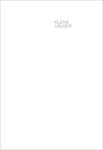 Kleine Häuser: Zeitgenössische Japanische Wohnbauten
