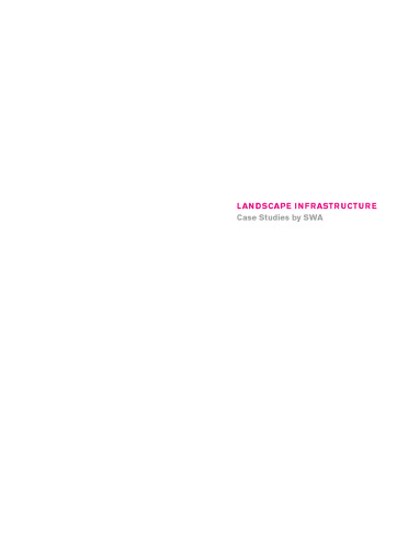 Landscape Infrastructure: Case Studies by SWA