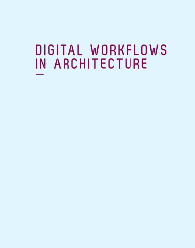 Digital Workflows in Architecture: Design–Assembly–Industry