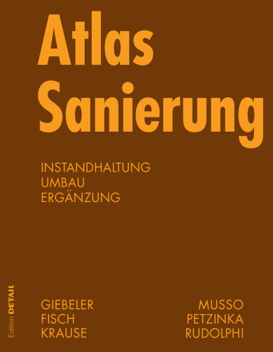 Atlas Sanierung: Instandhaltung, Umbau, Ergänzung