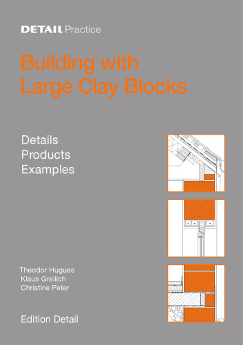 Building with Large Clay Blocks: Details, Products, Examples
