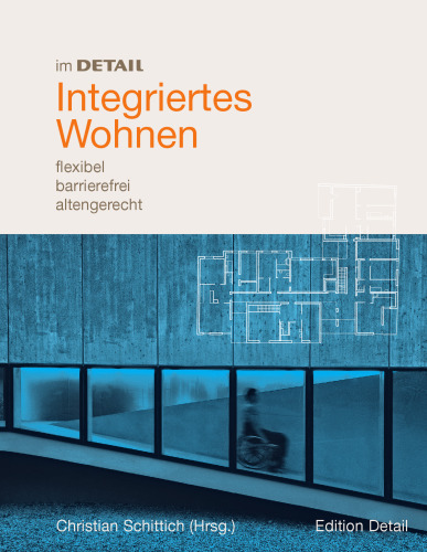 Integriertes Wohnen: flexibel, barrierefrei, altengerecht