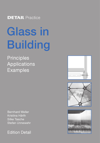 Glass in Building: Principles, Applications, Examples