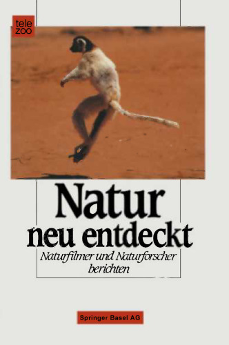 Natur neu entdeckt: Naturfilmer und Naturforscher berichten