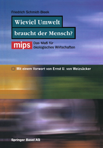 Wieviel Umwelt braucht der Mensch?: MIPS — Das Maß für ökologisches Wirtschaften