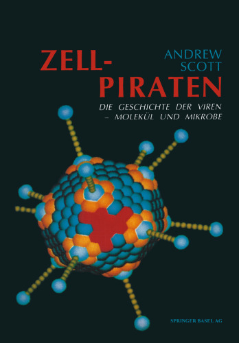 Zellpiraten: Die Geschichte der Viren — Molekül und Mikrobe