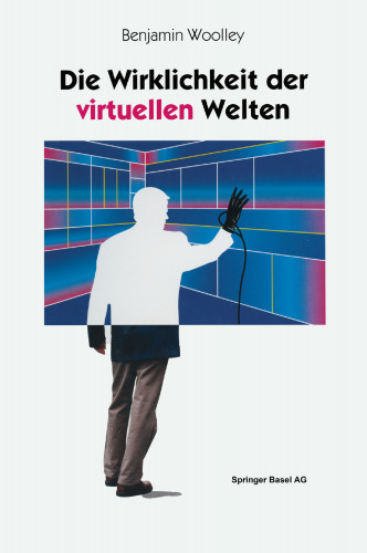 Die Wirklichkeit der virtuellen Welten: Aus dem Englischen von Gabriele Herbst