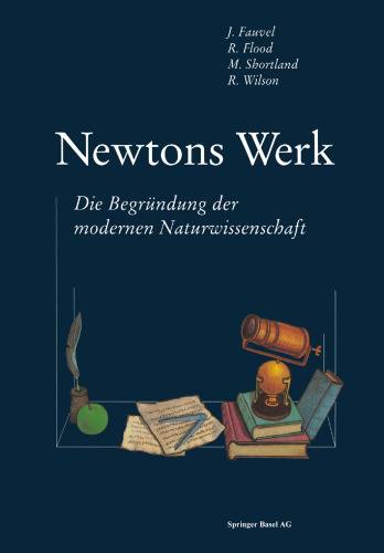 Newtons Werk: Die Begründung der modernen Naturwissenschaft