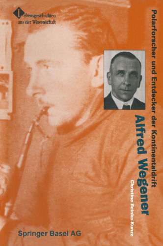 Alfred Wegener: Polarforscher und Entdecker der Kontinentaldrift