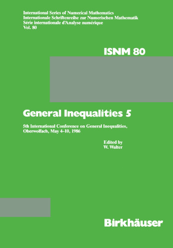 General Inequalities 5: 5th International Conference on General Inequalities, Oberwolfach, May 4–10, 1986