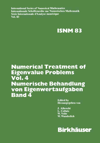 Numerical Treatment of Eigenvalue Problems Vol.4 / Numerische Behandlung von Eigenwertaufgaben Band 4: Workshop in Oberwolfach, Nov. 30 — Dec. 6,1986 / Tagung in Oberwolfach, 30. November — 6. Dezember 1986