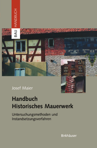 Handbuch Historisches Mauerwerk: Untersuchungsmethoden und Instandsetzungsverfahren