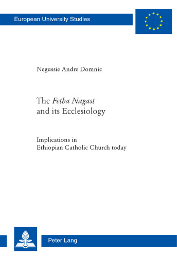 The �Fetha Nagast� and Its Ecclesiology: Implications in Ethiopian Catholic Church Today