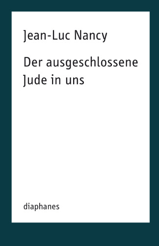 Der ausgeschlossene Jude in uns. Aus dem Französischen von Thomas Laugstien