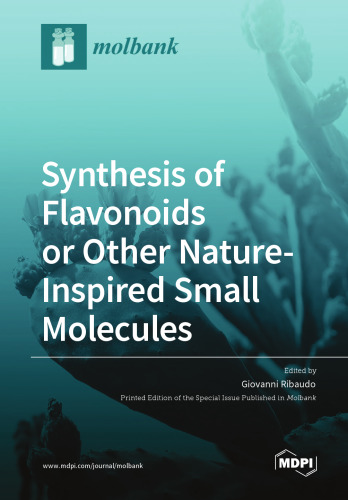 Synthesis of Flavonoids or Other NatureInspired Small Molecules