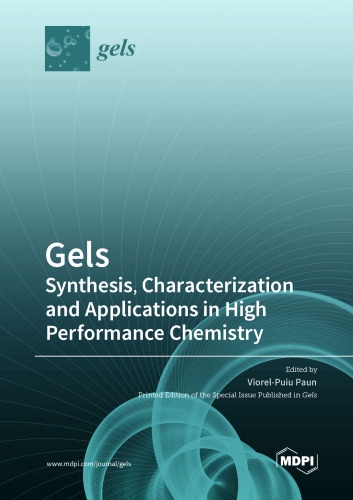 Gels: Synthesis, Characterization and Applications in High Performance Chemistry