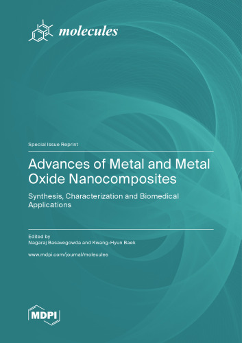 Advances of Metal and Metal Oxide Nanocomposites: Synthesis, Characterization and Biomedical Applications