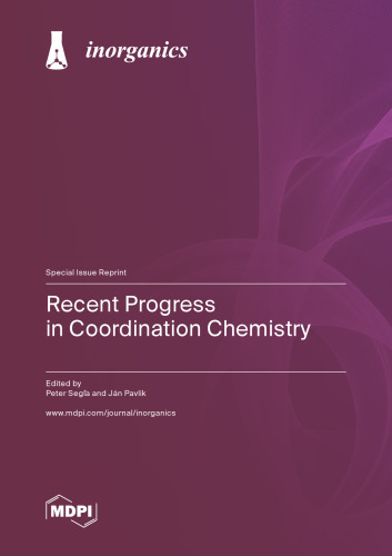 Recent Progress in Coordination Chemistry