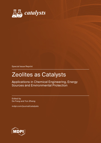 Zeolites as Catalysts: Applications in Chemical Engineering Energy Sources and Environmental Protection