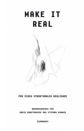 Make it real. Für einen strukturalen Realismus