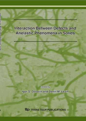 Interaction Between Defects and Anelastic Phenomena in Solids