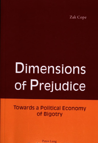 Dimensions of Prejudice: Towards a Political Economy of Bigotry
