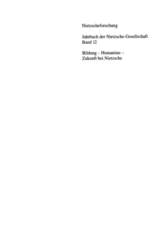 Nietzscheforschung: BAND 12 Bildung - Humanitas - Zukunft bei Nietzsche