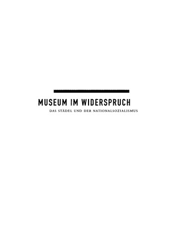 Museum im Widerspruch: Das Städel und der Nationalsozialismus