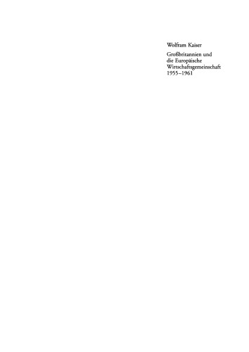 Großbritannien und die Europäische Wirtschaftsgemeinschaft 1955–1961: Von Messina nach Canossa