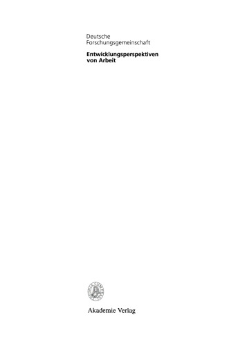 Entwicklungsperspektiven von Arbeit: Ergebnisse aus dem Sonderforschungsbereich 333 der Universität München