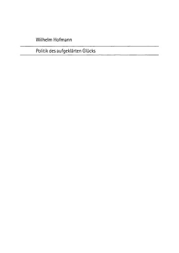 Politik des aufgeklärten Glücks: Jeremy Benthams philosophisch-politisches Denken