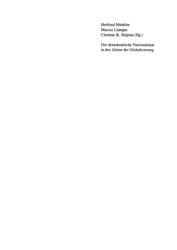 Der demokratische Nationalstaat in den Zeiten der Globalisierung: Politische Leitideen für das 21. Jahrhundert. Festschrift zum 80. Geburtstag von Iring Fetscher
