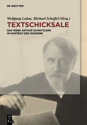 Textschicksale: Das Werk Arthur Schnitzlers im Kontext der Moderne