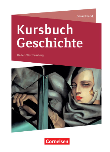 Kursbuch Geschichte Gesamtband Baden-Württemberg