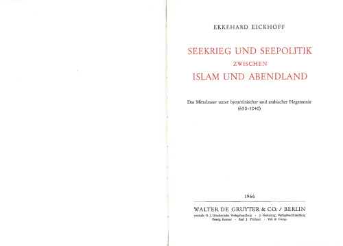 Seekrieg und Seepolitik zwischen Islam und Abendland: Das Mittelmeer unter byzantinischer und arabischer Hegemonie