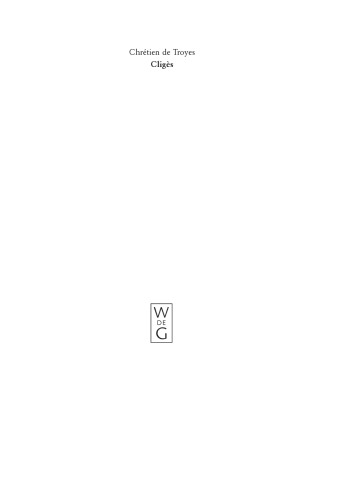 Cligès : Auf der Grundlage des Textes von Wendelin Foerster übersetzt und kommentiert von Ingrid Kasten