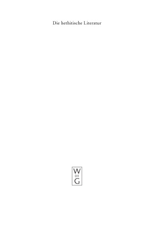 Die hethitische Literatur: Texte, Stilistik, Motive