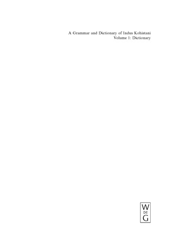 A Grammar and Dictionary of Indus Kohistani: Volume 1 Dictionary