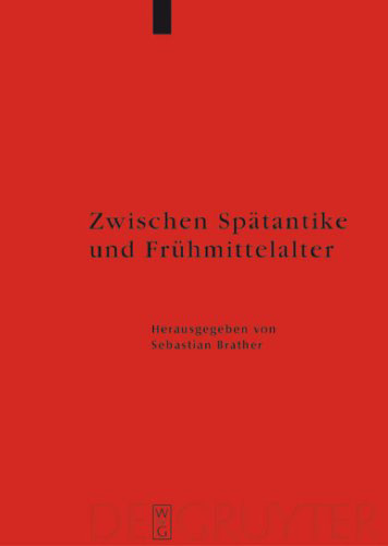 Zwischen Spätantike und Frühmittelalter: Archäologie des 4. bis 7. Jahrhunderts im Westen (German Edition)