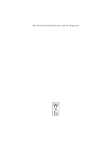 Die deutsche Schriftsprache und die Regionen: Enstehungsgeschichtliche Fragen in neuer Sicht