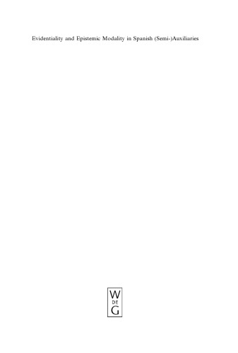 Evidentiality and Epistemic Modality in Spanish (Semi-)Auxiliaries: A Cognitive-Functional Approach