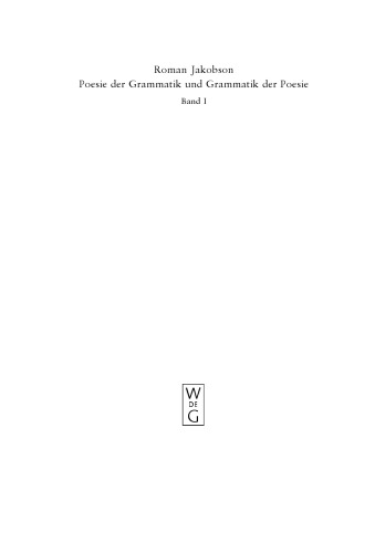 Poesie der Grammatik und Grammatik der Poesie: Sämtliche Gedichtanalysen. Kommentierte deutsche Ausgabe. Band 1: Poetologische Schriften und Analysen zur Lyrik vom Mittelalter bis zur Aufklärung. Band 2: Analysen zur Lyrik von der Romantik bis zur Moderne